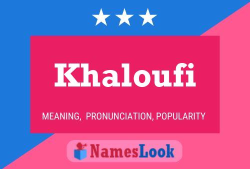 Khaloufi Namensposter