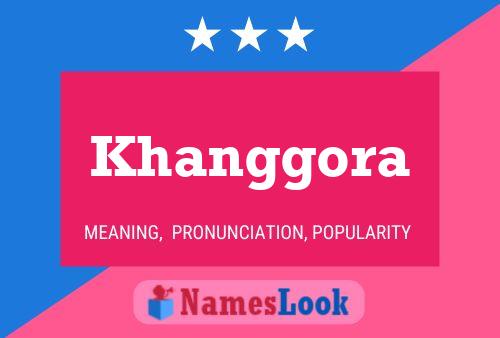 Khanggora Namensposter