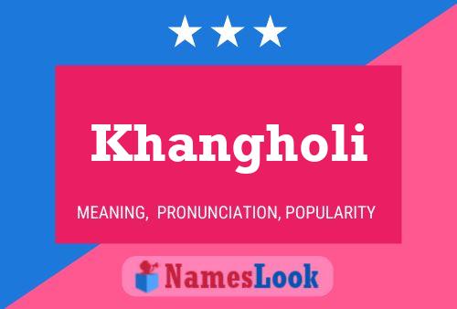 Khangholi Namensposter