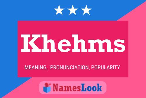 Khehms Namensposter