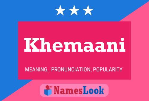 Khemaani Namensposter