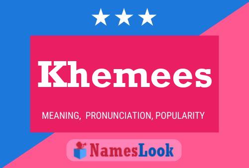 Khemees Namensposter