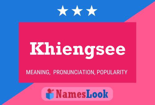 Khiengsee Namensposter