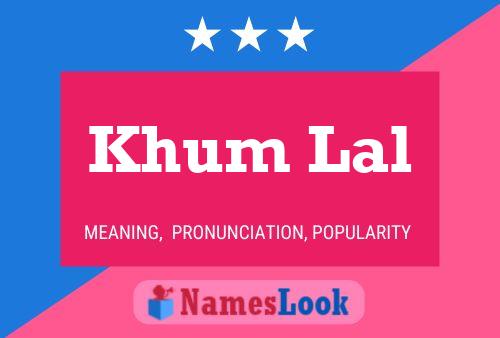 Khum Lal Namensposter