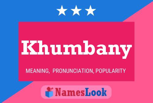 Khumbany Namensposter