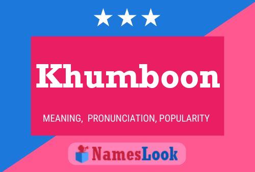 Khumboon Namensposter