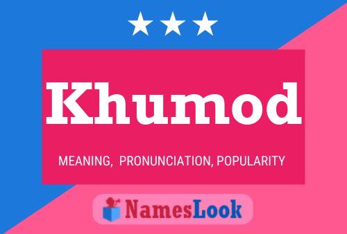 Khumod Namensposter