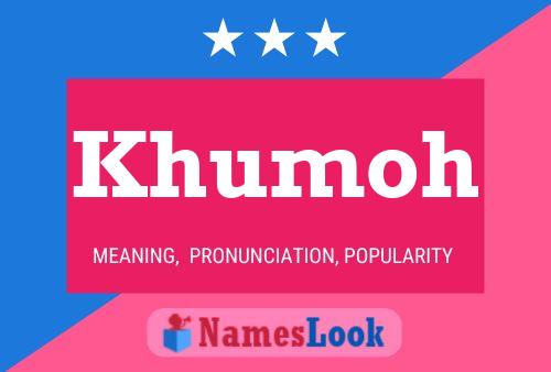 Khumoh Namensposter