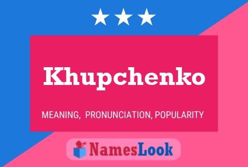 Khupchenko Namensposter