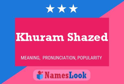 Khuram Shazed Namensposter