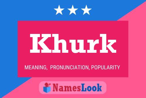 Khurk Namensposter