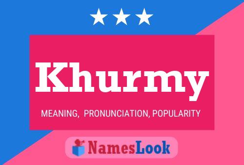 Khurmy Namensposter