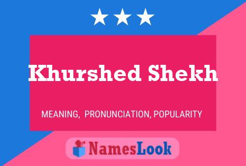 Khurshed Shekh Namensposter