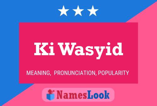 Ki Wasyid Namensposter