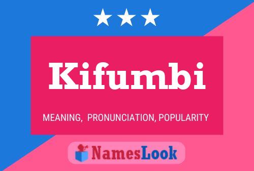 Kifumbi Namensposter