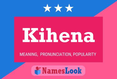 Kihena Namensposter