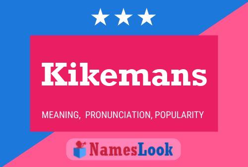 Kikemans Namensposter