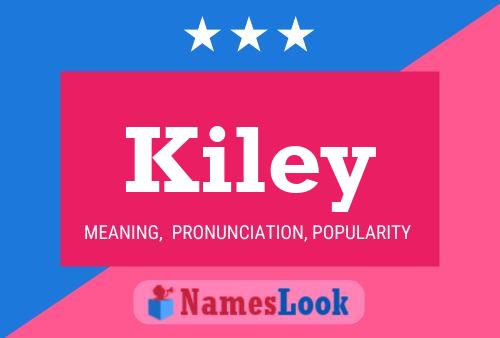 Kiley Namensposter