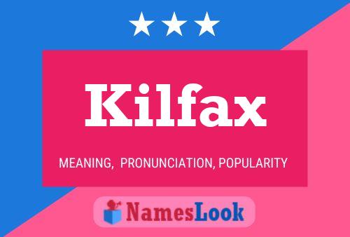 Kilfax Namensposter