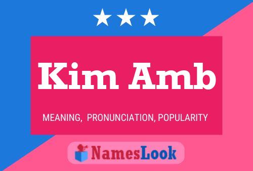 Kim Amb Namensposter