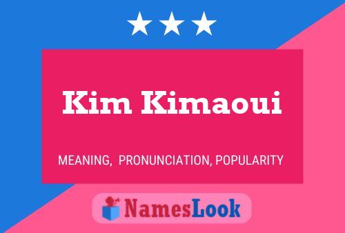 Kim Kimaoui Namensposter