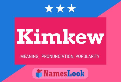 Kimkew Namensposter