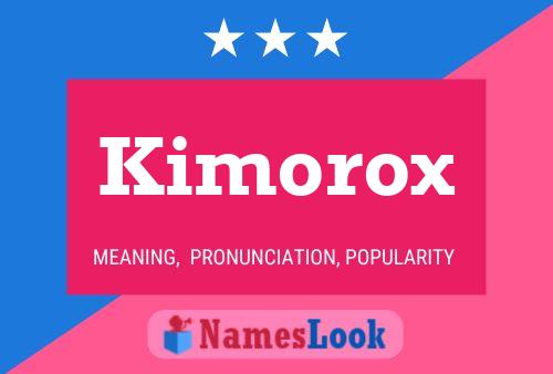 Kimorox Namensposter