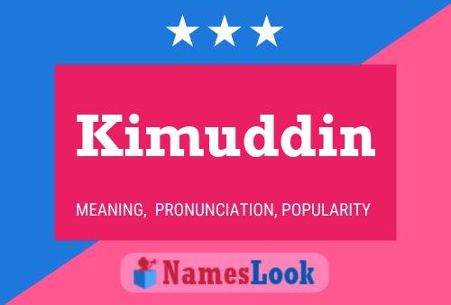 Kimuddin Namensposter