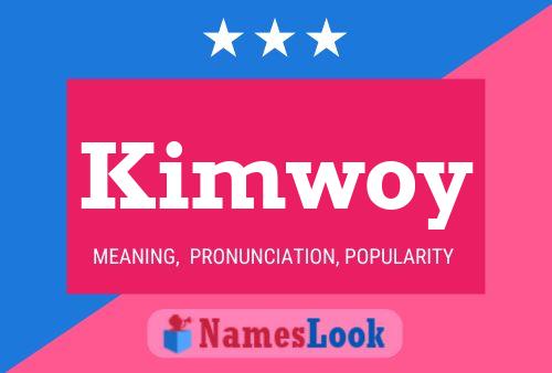 Kimwoy Namensposter