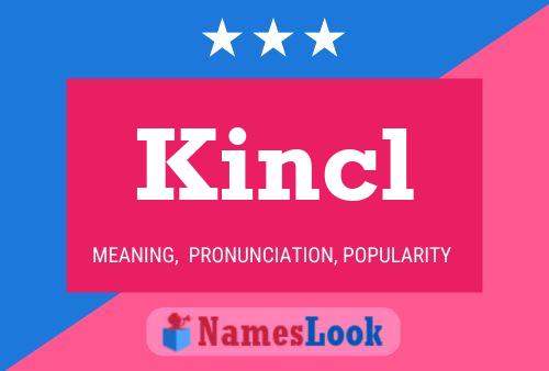 Kincl Namensposter