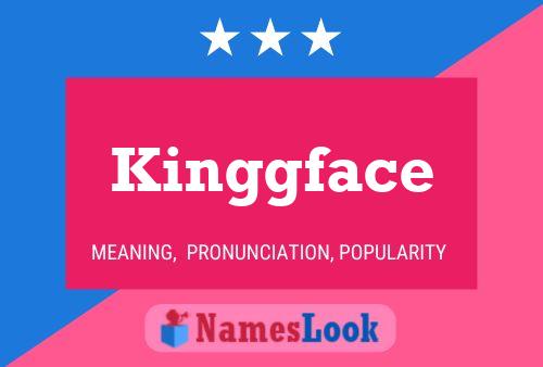 Kinggface Namensposter