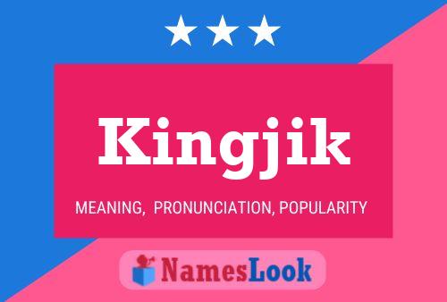 Kingjik Namensposter