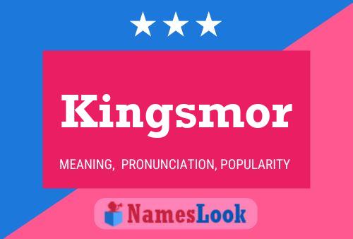 Kingsmor Namensposter