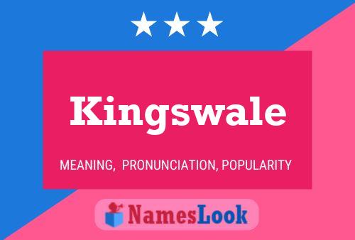 Kingswale Namensposter