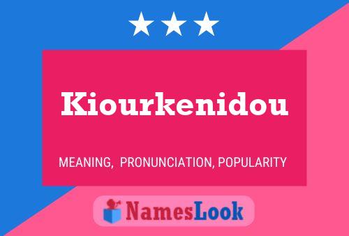 Kiourkenidou Namensposter