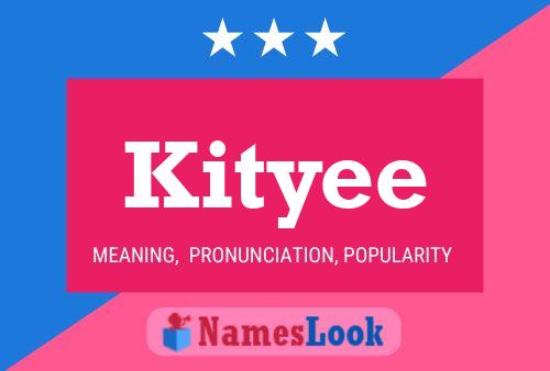 Kityee Namensposter