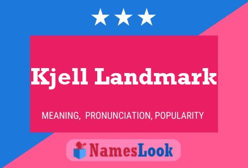 Kjell Landmark Namensposter