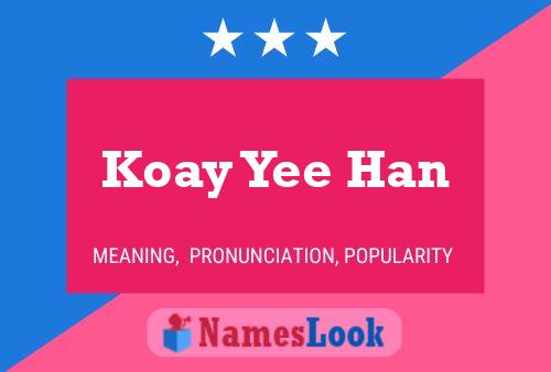 Koay Yee Han Namensposter