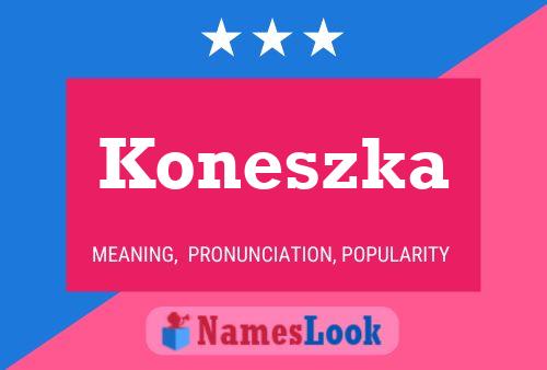 Koneszka Namensposter