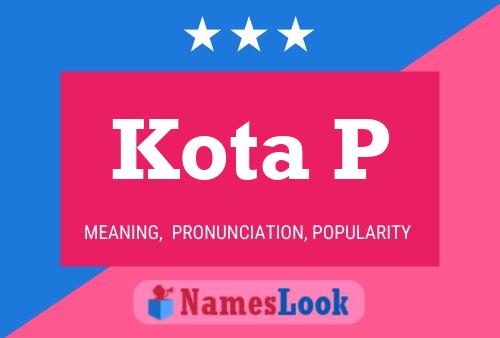 Kota P Namensposter