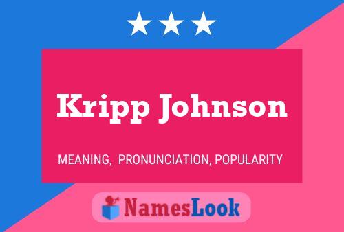 Kripp Johnson Namensposter