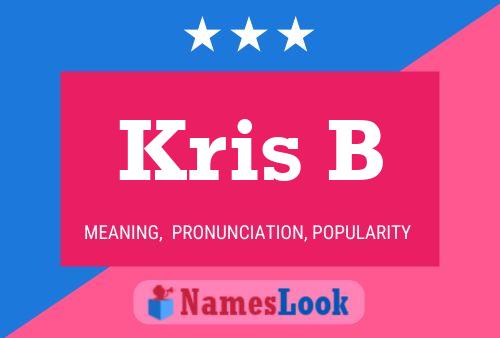 Kris B Namensposter