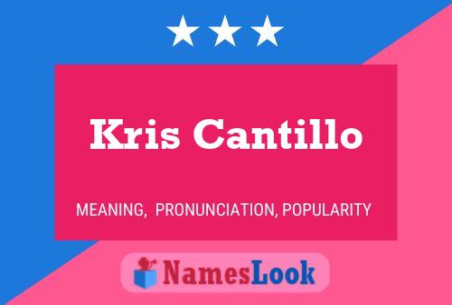 Kris Cantillo Namensposter