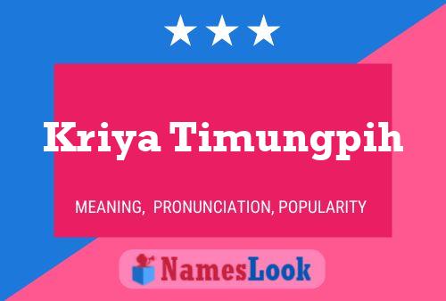 Kriya Timungpih Namensposter