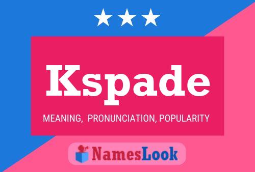 Kspade Namensposter