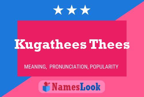 Kugathees Thees Namensposter