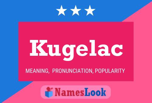 Kugelac Namensposter