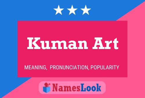 Kuman Art Namensposter