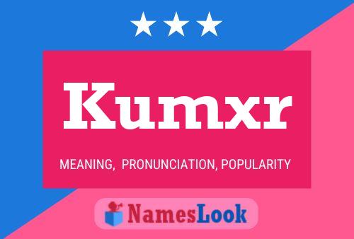 Kumxr Namensposter