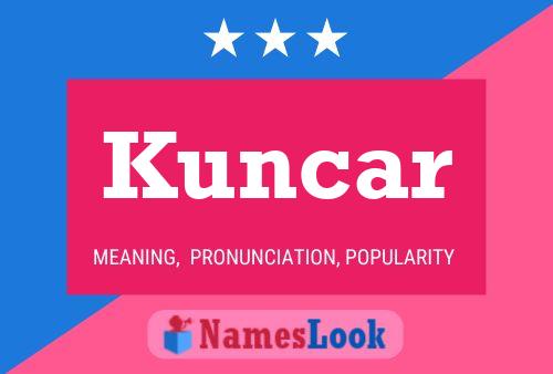 Kuncar Namensposter